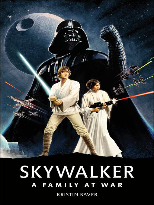 Title details for Star Wars: Skywalker – a Family At War by Kristin Baver - Wait list